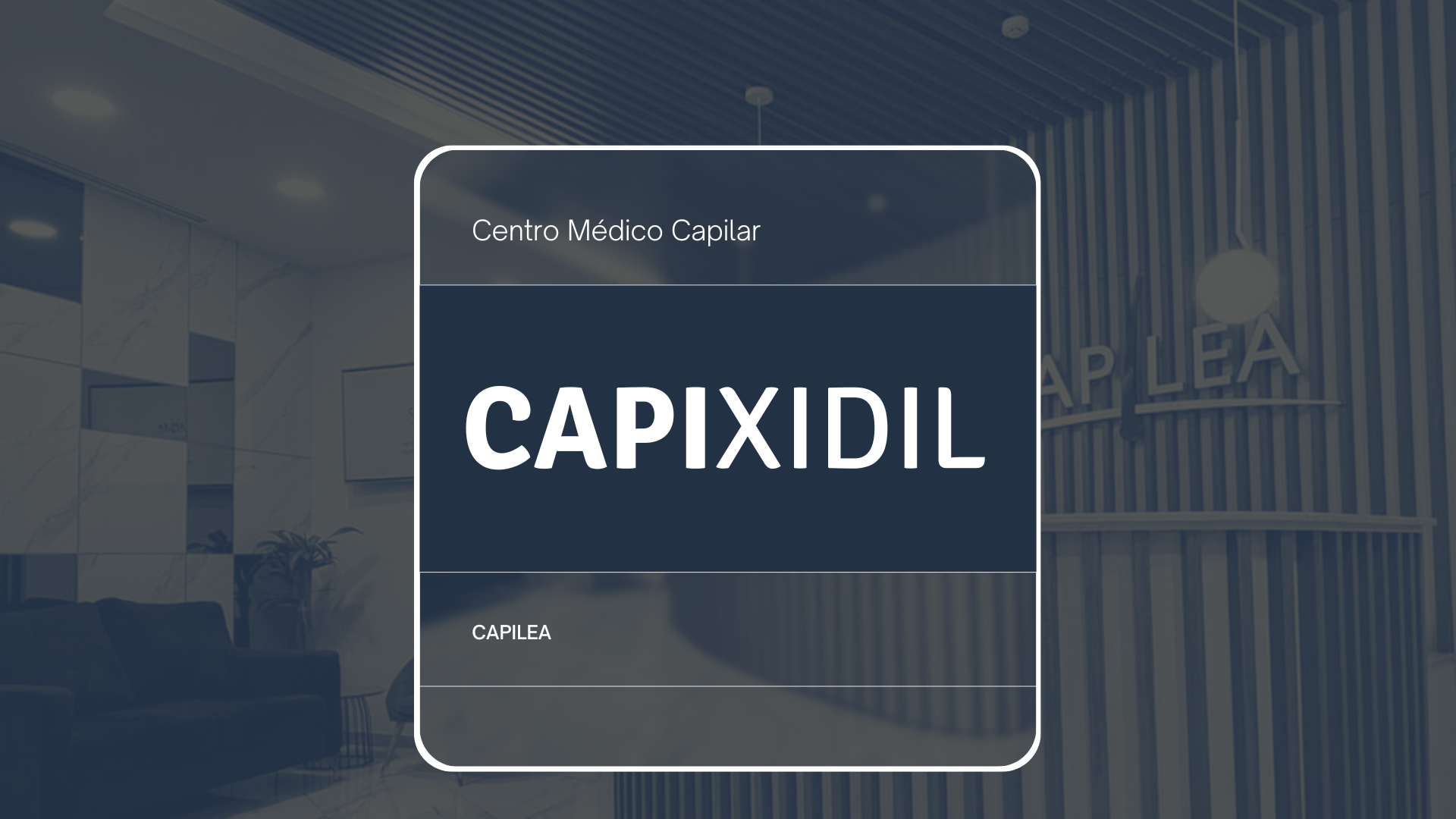 Centro Médico Capilar Capixidil